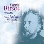 RUMLUK YAŞLI KADINLAR VE DENIZ - YANNIS RITSOS