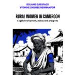 Rural women in Cameroon: Legal development, stakes and prospects