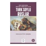 Rus Harcında Eriyen Türkler Ya da Türk Soylu Ruslar - Post Yayın
