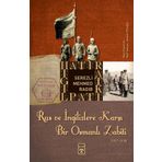 RUS VE İNGİLİZLERE KARŞI BIR OSMANLI ZABITI - SEREZLI MEHMED RAGIB