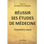 Réussir ses études de médecine : L'essentiel à savoir (30 Minutes Chrono, Band 9)