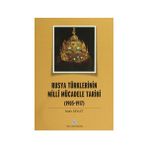 Rusya Türklerinin Milli Mücadele Tarihi 1905-1917 - Nadir Devlet