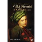 Rusya'daki Türk Savaş Esirleri - Valki Direnişi ve Katliamı 1812