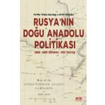 Rusya`nın Doğu Anadolu Politikası - Akıl Fikir Yayınları