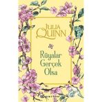 RÜYALAR GERÇEK OLSA - JULIA QUINN