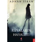 Rüyaların Hayaleti - Adnan İrfan