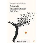 Rüyamda İp Atlayan Kuşlar Gördüm - Selahattin Altun
