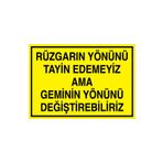 Rüzgarın Yönünü Tayin Edemeyiz Ama... Uyarı Tabelası - 20x30 Foreks - GS25