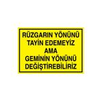 Rüzgarın Yönünü Tayin Edemeyiz Ama... Uyarı Tabelası - 35x50 Alüminyum Kompozit Panel - GS25