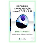 Rüzgarlı Havalar İçin Hayat Dersleri - Bertrand Piccard
