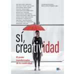 Sí, creatividad: El poder transformador de la creatividad