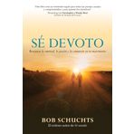 Sé Devoto: Restaurar La Amistad, La Pasión Y La Comunión En Tu Matrimonio