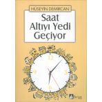 SAAT ALTIYI YEDI GEÇIYOR - HÜSEYIN DEMIRCAN