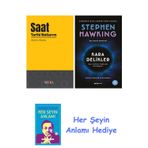 Saat Tarihi Notlarım + Kara Delikler + Her Şeyin Anlamı