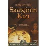 SAATÇININ KIZI KARANLIĞIN YÜZÜNDE BIR KAHRAMANLIK HIKAYESI - JEAN WATSON