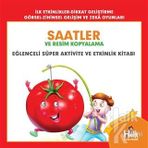 Saatler ve Resim Kopyalama - Eğlenceli Süper Aktivite ve Etkinlik Kitabı