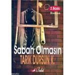 SABAH OLMASIN - TARIK DURSUN KAKINÇ