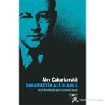 SABAHATTIN ALI OLAYI 2 DERIN DEVLETIN ŞİFRESİNİ GIZLEYEN CINAYET - ALEV ÇUKURKAVAKLI