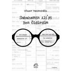 Sabahattin Aliyi Ben Öldürdüm İletişim Yayınevi