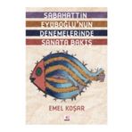 SABAHATTIN EYÜBOĞLUNUN DENEMELERINDE SANATA BAKIŞ - EMEL KOŞAR