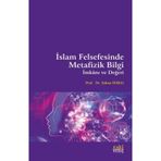 Şaban Haklı - İslam Felsefesinde Metafizik Bilgi İmkanı ve Değeri