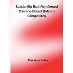 Sabdariffa Bast Reinforced Oxirane-Based Balsam Composites