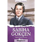 Sabiha Gökçen - Tarihte İz Bırakanlar - Turan Tektaş