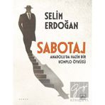 Sabotaj: Anadolu'da Hazin Bir Komplo Öyküsü - Selim Erdoğan