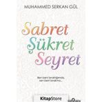 Sabret Şükret Seyret - Muhammed Serkan Gül