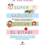 Sabri Ülker Vakfı Yayınları Süper Sağlıklı Çocuk El Kitabı Dr. Nina L. Shapiro 9 - 12 Yaş İçin