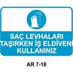Sac Levhaları Taşırken Iş Eldiveni Kullanınız Iş Güvenliği Uyarı Levhası - 25x35