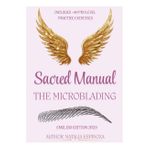 Sacred Manual the Microblading: Includes +40 pro level practice exercises 2025