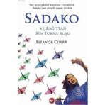 Sadako Ve Kağıttan Bin Turna Kuşu (Çalışma Kitabı Hediyeli) Eleanor Coerr