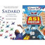 Sadako ve Kağıttan Bir Turna Kuşu ve Asi Robotlar - Eleanor Coerr