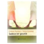 SADECE BIR GECELIK - E. NIHAN DURUKAN;YONCA KOCADAĞ