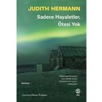 Sadece Hayaletler Ötesi Yok - Judith Hermann