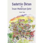 Sadettin Ökten İle İnsan Medeniyet Şehir Kaknüs Yayınları