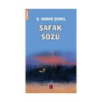 ŞAFAK SÖZÜ - Ş. ADNAN ŞENEL
