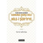 Saffet Köse - İslam Hukuku Açısından Kanuna Karşı Hile ve Hilei Şeriyye