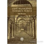 Şafii Mezhebinin Teşekkül Süreci - Nail Okuyucu