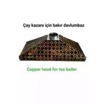 SAFİR ÇAY KAZANLARI Çay Semaveri Davlumbazı 4 Lü Çay Kazanına Göre 110 Cm Bakır Davlumbaz Yıldız Model Bakır Davlumbaz 14022025yıldızdavlumbaz110cm
