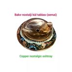 SAFİR ÇAY KAZANLARI Nostaljik Bakır Kül Tablası Bakır Nostalji Küllük 2 Adet Nostalji Bakır Küllük Hicivli Küllük 09122024mavihicivliküllük
