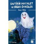 Saftirik Hayalet Ve Diğer Öyküler - Oscar Wilde
