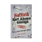 SAFTIRIK - KURT ADAMIN GÜNLÜĞÜ TÜYLÜ AMA KORKUNÇ DEĞIL - TIM COLLINS