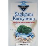 SAĞLIĞIMI KORUYORUM DENGELI ÇEVRE, SAĞLIKLI İNSAN VE TOPLUM - SEFA SAYGILI
