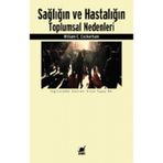 Sağlığın ve Hastalığın Toplumsal Nedenleri - William C. Cockerham - Ayrıntı Yayınları