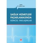 Sağlık Hizmetleri Pazarlamasında Güncel Yaklaşımlar - Volkan Yakın