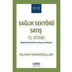 Sağlık Sektörü Satış El Kitabı: Sektörün Dinamikleri ve Başarı Anahtarları (Kapak Değişebilir)