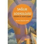 Sağlık Sosyolojisi - Kadın ve Kentleşme - Nurşen Özçelik Adak