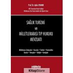 Sağlık Turizmi ve Milletlerarası Tıp Hukuku Mevzuatı - Ayfer Uyanık